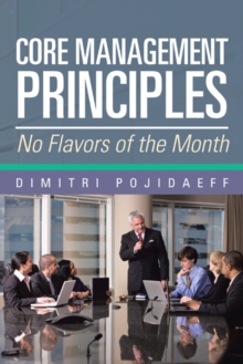 Core Management Principles : No Flavors of the Month