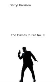 Crimes In File No. 9 : The Crimes In File no. 9, #1