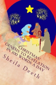 Christmas! Genesis to Revelation in 100 Words a Day : The Bible in 100 Words a Day, #1