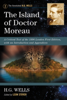 The Island of Doctor Moreau : A Critical Text of the 1896 London First Edition, with an Introduction and Appendices
