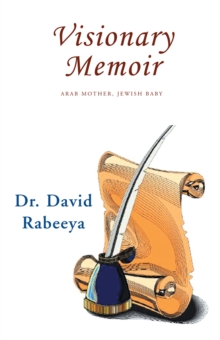 Visionary Memoir : Arab Mother, Jewish Baby