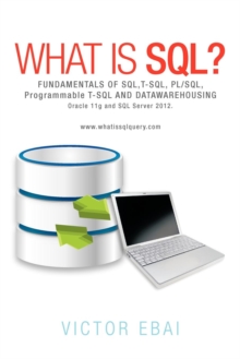 What Is SQL ? : Fundamentals of SQL, T-SQL, PL/SQL and Datawarehousing ...