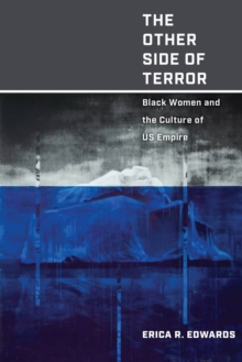 The Other Side of Terror : Black Women and the Culture of US Empire