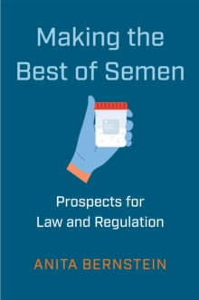 Making the Best of Semen : Prospects for Law and Regulation