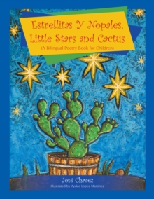 Estrellitas Y Nopales, Little Stars and Cactus : (A Bilingual Poetry Book for Children)