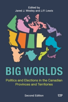 Big Worlds : Politics and Elections in the Canadian Provinces and Territories, Second Edition