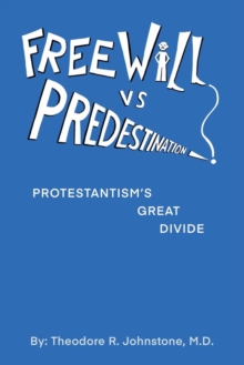 Free Will Vs Predestination Does God Know Your Choices Before You
