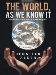 World, As We Know It : What does the world mean to you?