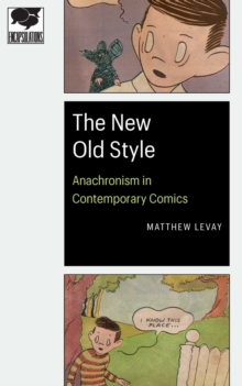 The New Old Style : Anachronism in Contemporary Comics