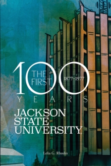 Jackson State University : The First Hundred Years, 1877-1977