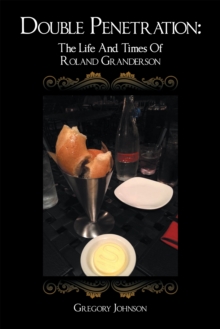 Double Penetration: : The Life and Times of Roland Granderson