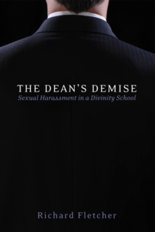 Dean's Demise : Sexual Harassment in a Divinity School
