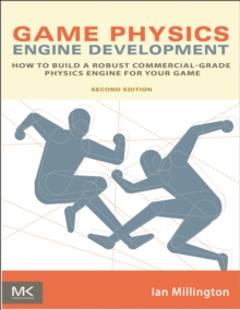 Game Physics Engine Development : How to Build a Robust Commercial-Grade Physics Engine for your Game