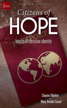 The Citizens of Hope Leader Guide : Basics of Christian Identity
