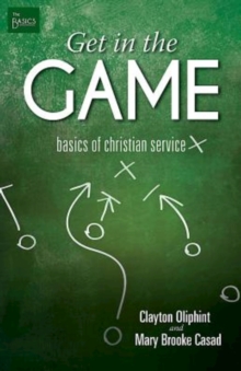The Get in the Game : Basics of Christian Service