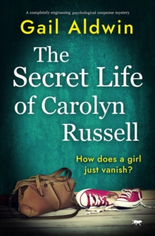 The Secret Life of Carolyn Russell : A completely engrossing psychological suspense mystery