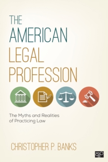 American Legal Profession : The Myths and Realities of Practicing Law