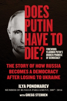 Does Putin Have to Die? : The Story of How Russia Becomes a Democracy after Losing to Ukraine