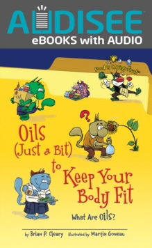 Oils (Just a Bit) to Keep Your Body Fit, 2nd Edition : What Are Oils?