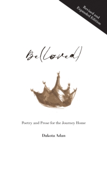 Be(loved) : Poetry and Prose for the Journey Home