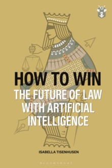 How to Win: The Future of Law with Artificial Intelligence