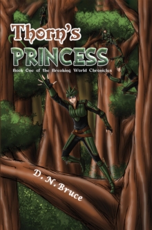 Thorn's Princess : Book One of the Breaking World Chronicles
