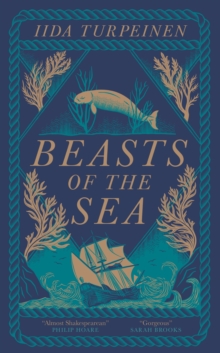 Beasts of the Sea : A heartbreaking fictional elegy to one of the world's most iconic lost creatures, the Steller's Sea Cow