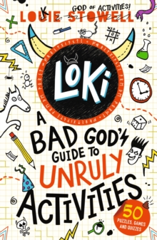 Loki: A Bad God's Guide to Unruly Activities : Puzzles, games, tricks and pranks from the Norse god of mischief inspired by the hilarious comics-style series for 7-11-year-olds