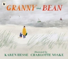 Granny and Bean : A lyrical celebration of grandparents and making memories at the seaside for ages 3, 4, 5, 6, the perfect gift for Granny
