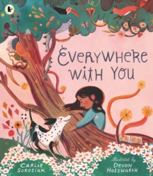 Everywhere with You : A must-have story of friendship for all children who love dogs. From the bestselling author of I, COSMO