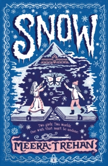 Snow : A magical fantasy for children age 9-12 in a beautiful gift hardback - a fairy-tale adventure of princesses, family secrets, friendship and a kingdom in peril