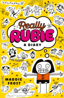 Really Rubie: A Diary : Laugh out loud at the true tween experience - awkward, DRAMATIC, and really fun! -  in this hilarious diary-style series packed full of doodles