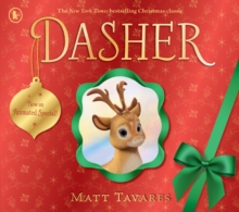 Dasher (Animated Special Cover Edition) : Now an animated special on Disney+! Discover the magical story of Dasher, Santas very first reindeer, in a Christmas gift-book to treasure year after year