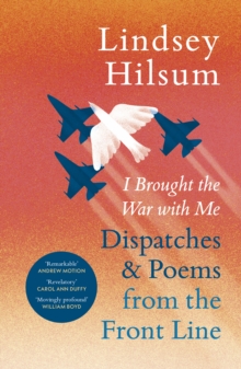 I Brought the War with Me : Stories and Poems from the Front Line
