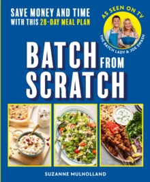 Batch From Scratch : Save money and time with this as seen on screen 28-day meal plan