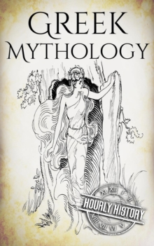 Greek Mythology: A Concise Guide to Ancient Gods, Heroes, Beliefs and Myths of Greek Mythology : Greek Mythology - Norse Mythology - Egyptian Mythology - Celtic Mythology