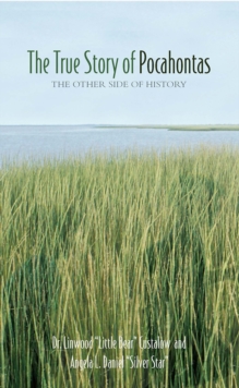True Story of Pocahontas : The Other Side of History