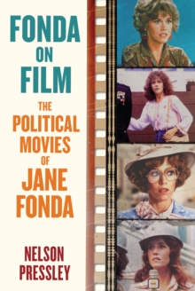 Fonda on Film : The Political Movies of Jane Fonda