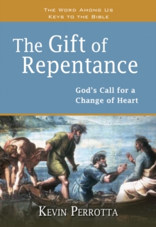 Gift of Repentance : God's Call for a Change of Heart