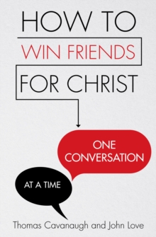 How to Win Friends for Christ : One Conversation at a Time