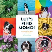 Let's Find Momo! : A Hide-and-Seek Board Book