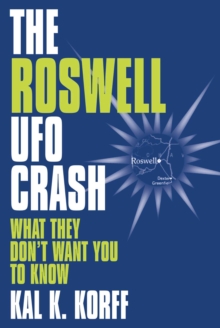 Roswell UFO Crash : What They Don't Want You to Know