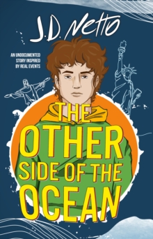 The Other Side of the Ocean : An Undocumented Love Story Inspired by Real Events