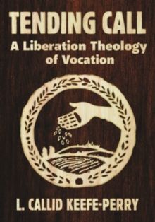 Tending Call: A Liberation of Vocation