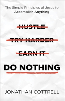 Do Nothing : The Simple Principles of Jesus to Accomplish Anything