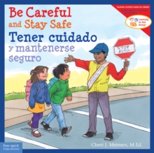 Be Careful and Stay Safe / Tener cuidado y mantenerse seguro