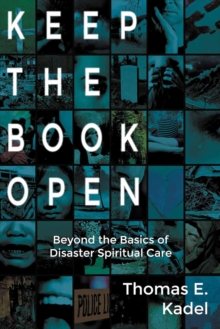 Keep the Book Open : Beyond the Basics of Disaster Spiritual Care