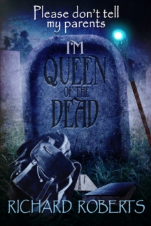 Please Don't Tell My Parents I'm Queen of the Dead