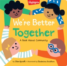 We're Better Together : A Kindness Grows Board Book About Big Feelings, Friendship and Teamwork for Toddlers Ages 2-5