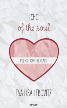 Echo of the soul: poems from the heart
